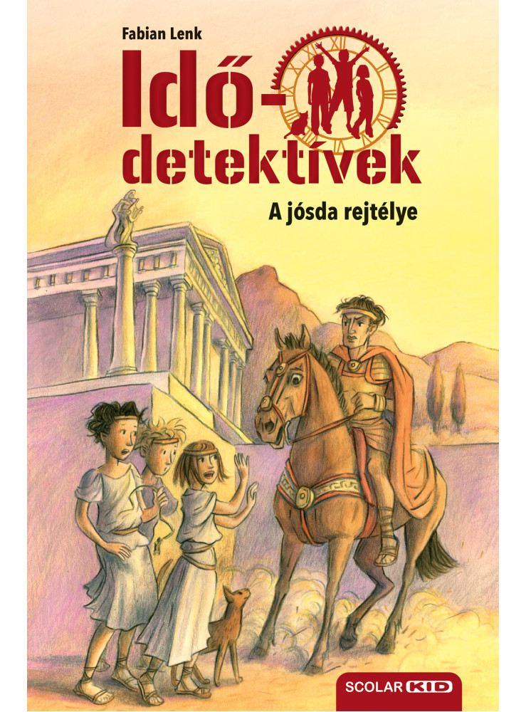 A JÓSDA REJTÉLYE (IDŐDETEKTÍVEK 6.) 2. KIADÁS A JÓSDA REJTÉLYE (IDŐDETEKTÍVEK 6.) 2. KIADÁS