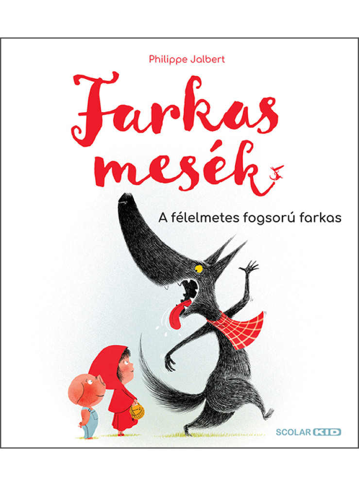 FARKASMESÉK - A FÉLELMETES FOGSORÚ FARKAS FARKASMESÉK - A FÉLELMETES FOGSORÚ FARKAS
