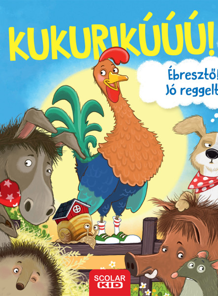 KUKURIKÚÚÚ! ÉBRESZTŐ! JÓ REGGELT!