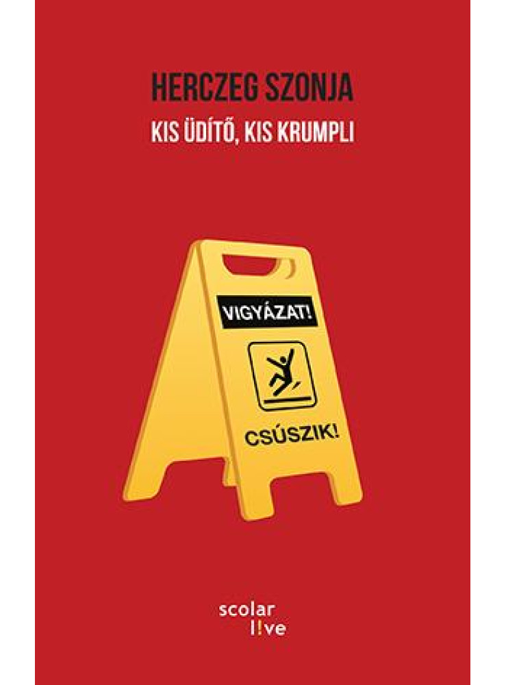 KIS ÜDÍTŐ, KIS KRUMPLI KIS ÜDÍTŐ, KIS KRUMPLI