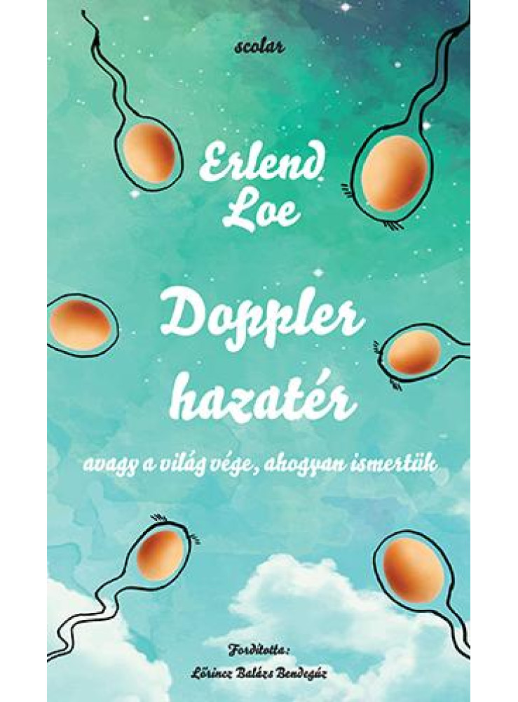 DOPPLER HAZATÉR - AVAGY A VILÁG VÉGE, AHOGYAN ISMERTÜK