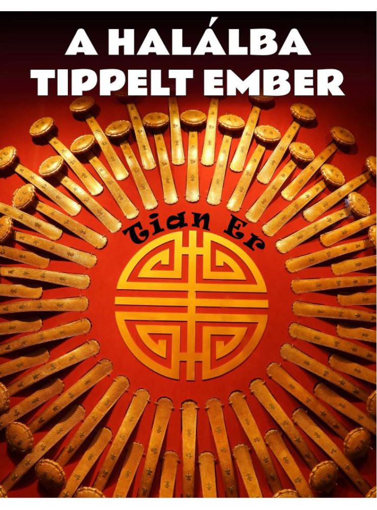 A HALÁLBA TIPPELT EMBER A HALÁLBA TIPPELT EMBER