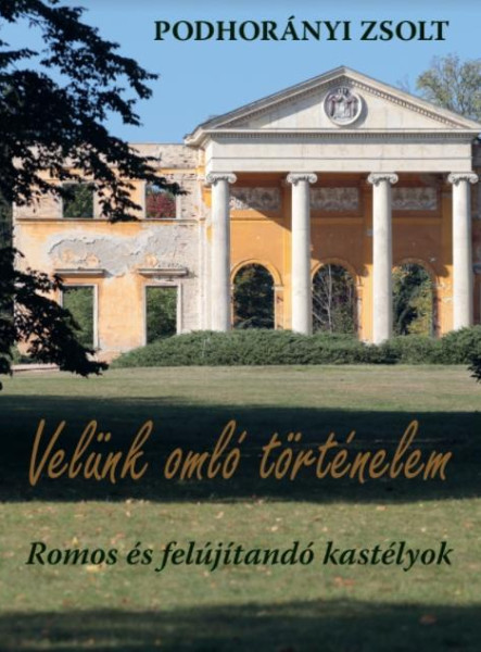VELÜNK OMLÓ TÖRTÉNELEM