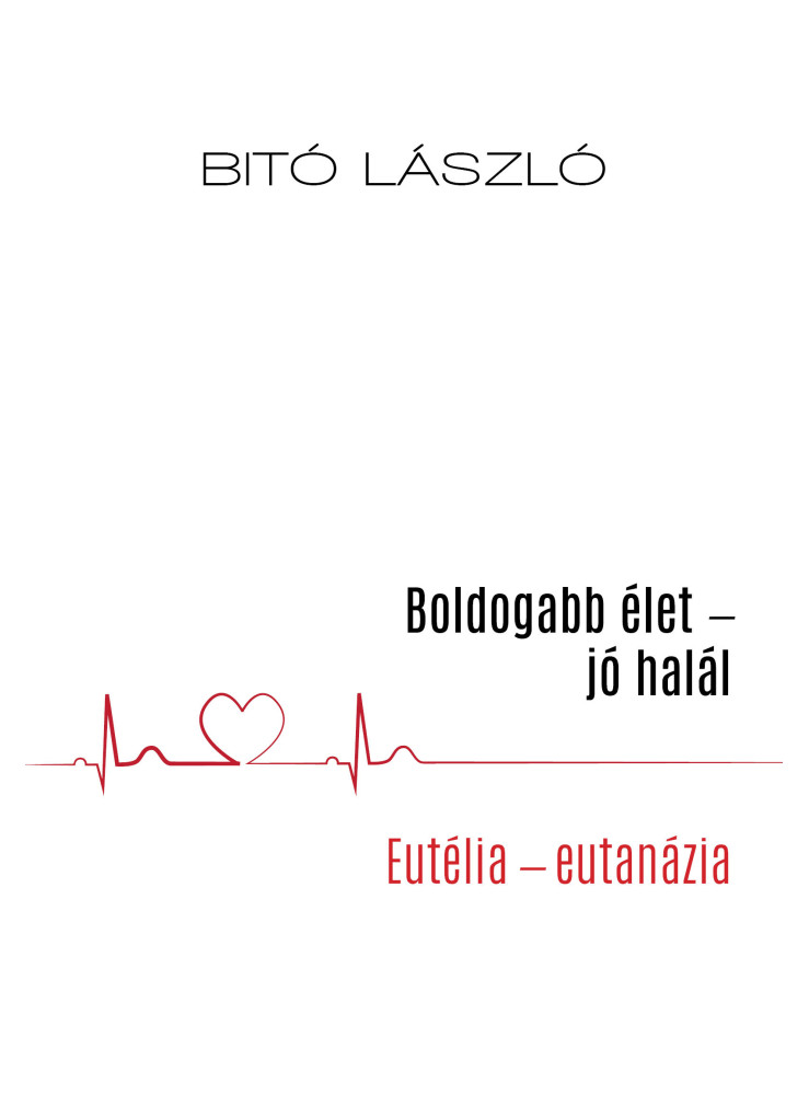 BOLDOGABB ÉLET JÓ HALÁL BOLDOGABB ÉLET JÓ HALÁL