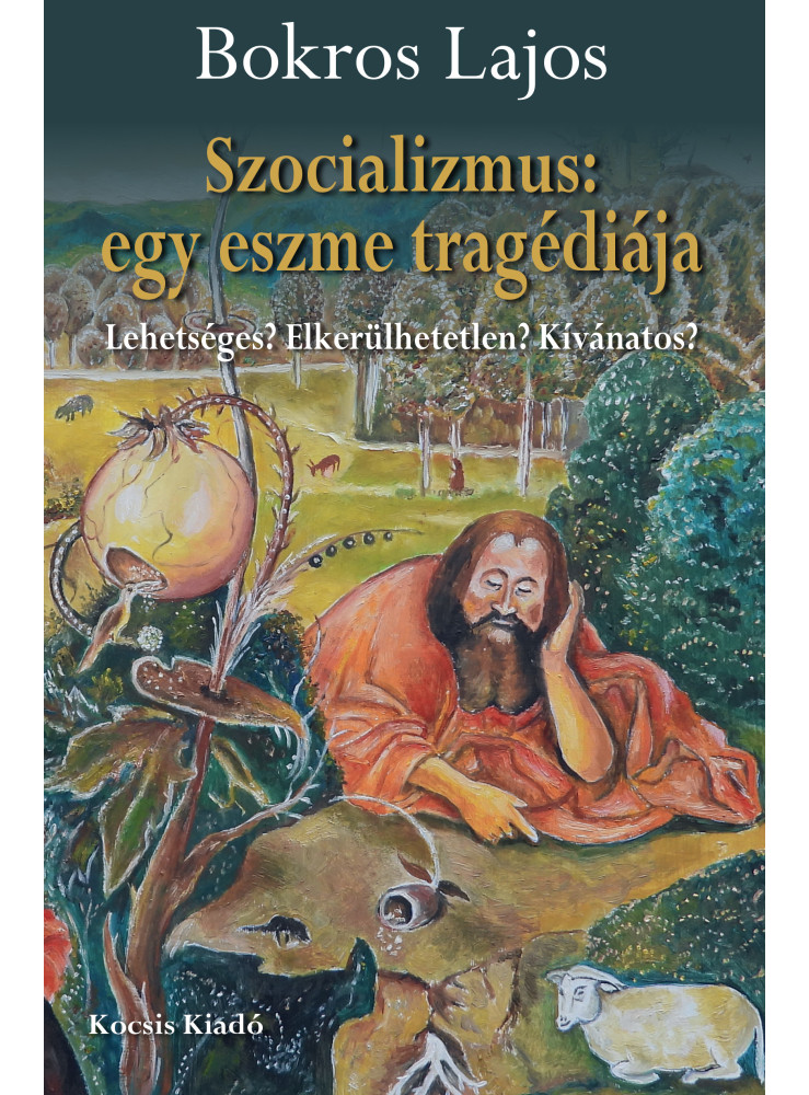 SZOCIALIZMUS: EGY ESZME TRAGÉDIÁJA SZOCIALIZMUS: EGY ESZME TRAGÉDIÁJA