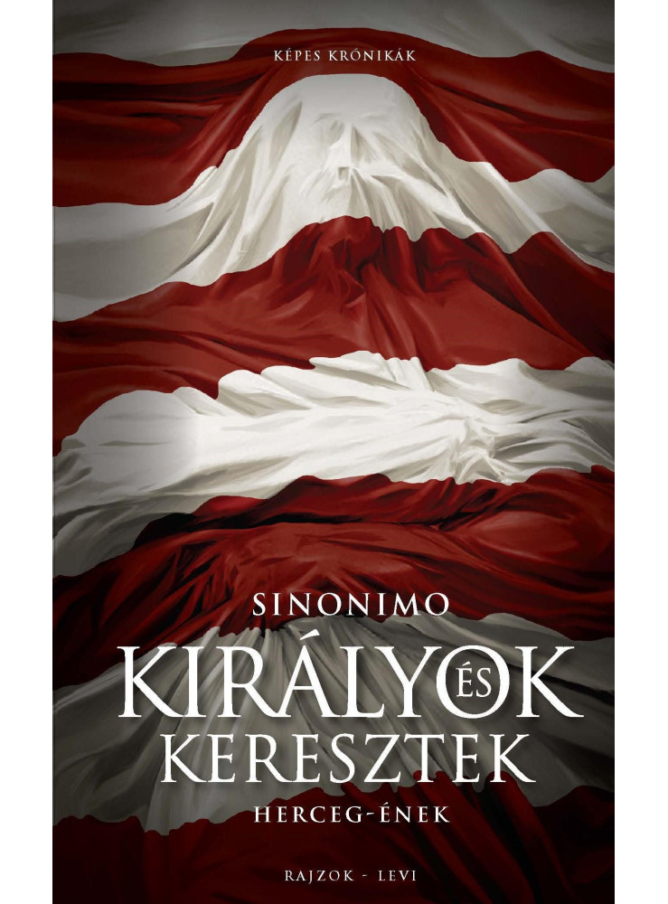 KIRÁLYOK ÉS KERESZTEK - HERCEG-ÉNEK
