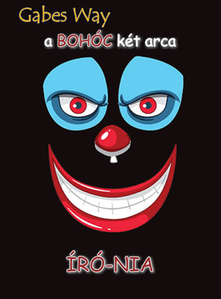 A BOHÓC KÉT ARCA