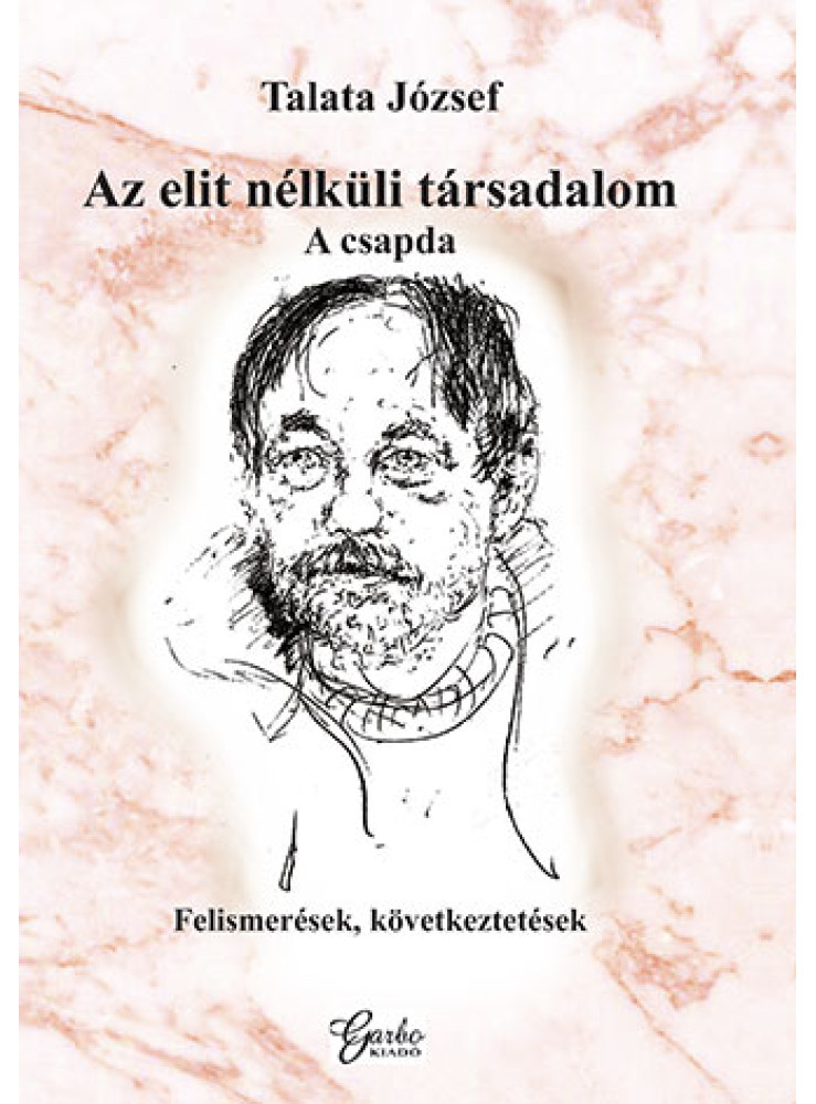 AZ ELIT NÉLKÜLI TÁRSADALOM - A CSAPDA AZ ELIT NÉLKÜLI TÁRSADALOM - A CSAPDA