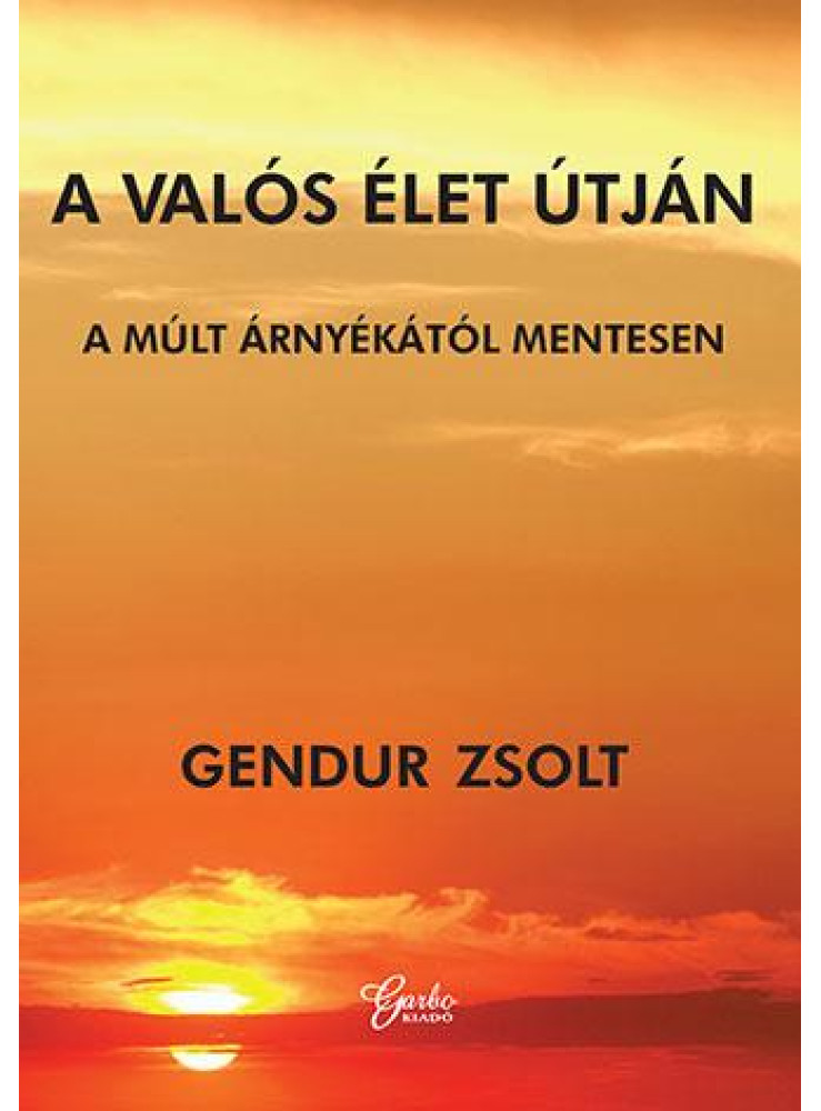 A VALÓS ÉLET ÚTJÁN A VALÓS ÉLET ÚTJÁN