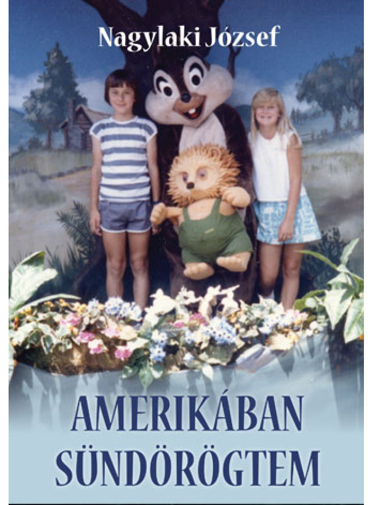 AMERIKÁBAN SÜNDÖRÖGTEM