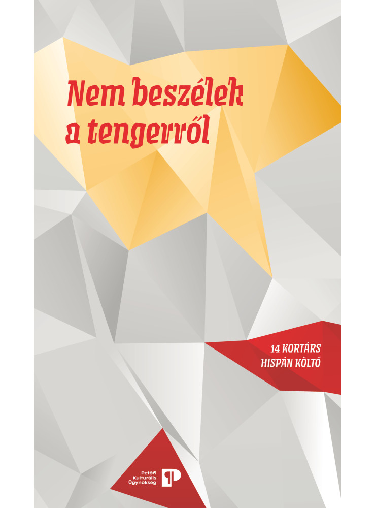 NEM BESZÉLEK A TENGERRŐL - 14 KORTÁRS HISPÁN KÖLTŐ