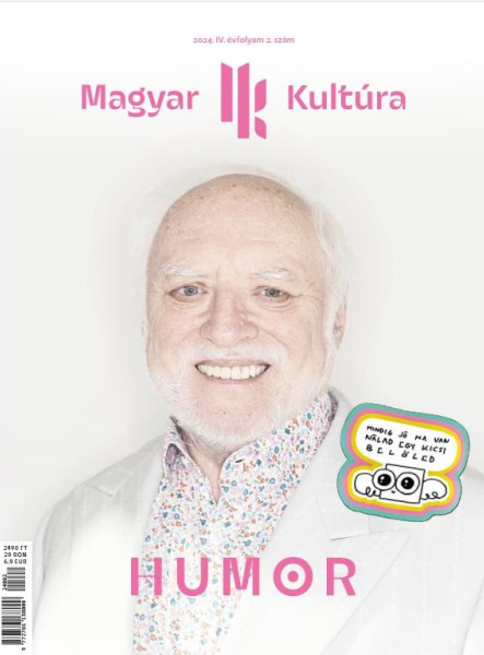 HUMOR - MAGYAR KULTÚRA MAGAZIN - 2024 IV. ÉVFOLYAM 2. SZÁM