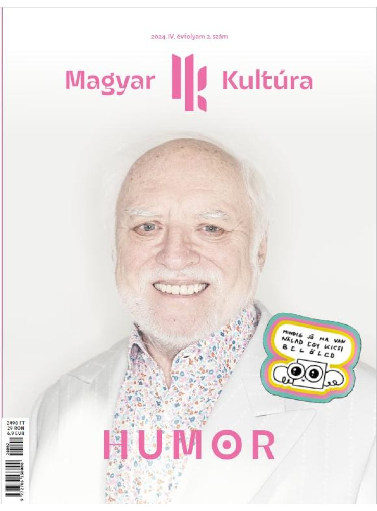HUMOR - MAGYAR KULTÚRA MAGAZIN - 2024 IV. ÉVFOLYAM 2. SZÁM HUMOR - MAGYAR KULTÚRA MAGAZIN - 2024 IV. ÉVFOLYAM 2. SZÁM