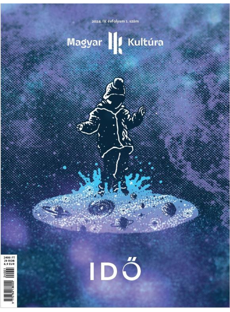 IDŐ - MAGYAR KULTÚRA MAGAZIN - 2024 IV. ÉVFOLYAM 1.SZÁM IDŐ - MAGYAR KULTÚRA MAGAZIN - 2024 IV. ÉVFOLYAM 1.SZÁM