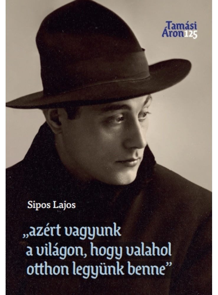 AZÉRT VAGYUNK A VILÁGON, HOGY VALAHOL OTTHON LEGYÜNK BENNE AZÉRT VAGYUNK A VILÁGON, HOGY VALAHOL OTTHON LEGYÜNK BENNE