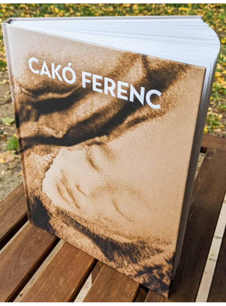 CAKÓ FERENC - ÉLETMŰ KIADÁS CAKÓ FERENC - ÉLETMŰ KIADÁS
