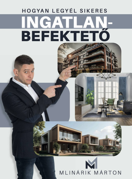 HOGYAN LEGYÉL SIKERES INGATLANBEFEKTETŐ