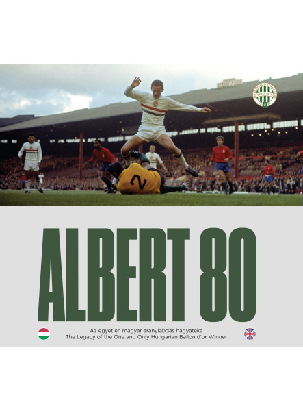 ALBERT 80 - AZ EGYETLEN MAGYAR ARANYLABDÁS HAGYATÉKA /  THE LEGACY OF THE ONE AN
