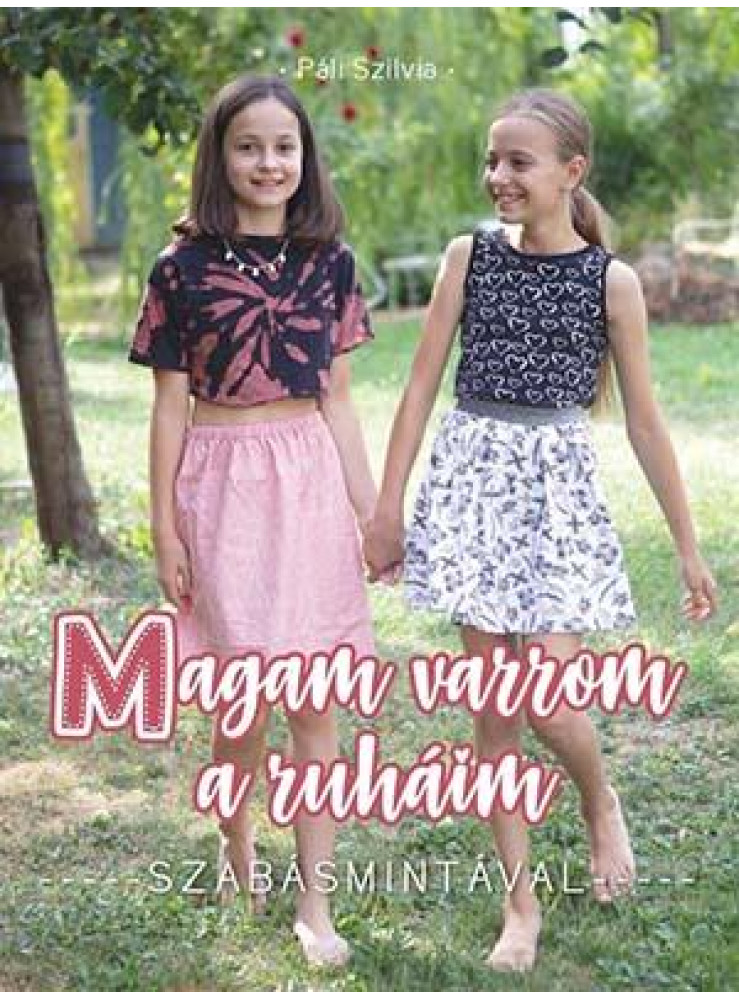 MAGAM VARROM A RUHÁIM - SZABÁSMINTÁVAL - MAGAM VARROM A RUHÁIM - SZABÁSMINTÁVAL -