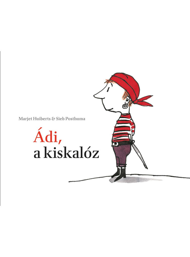 ÁDI, A KISKALÓZ ÁDI, A KISKALÓZ