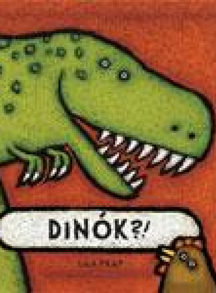 DINÓK?!