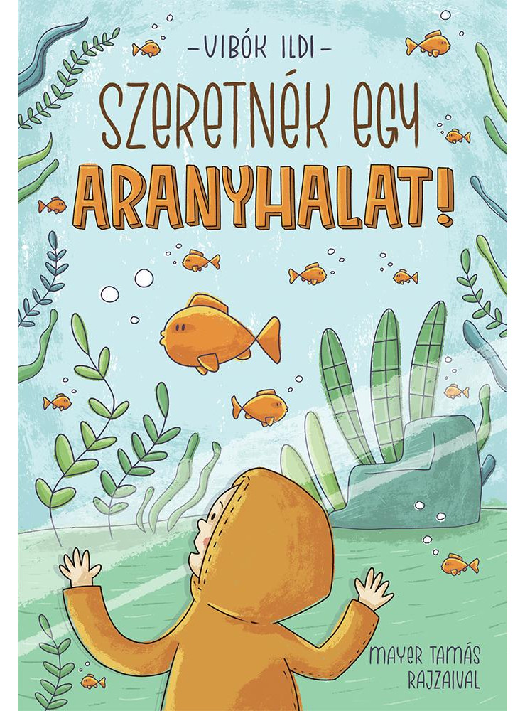 SZERETNÉK EGY ARANYHALAT!