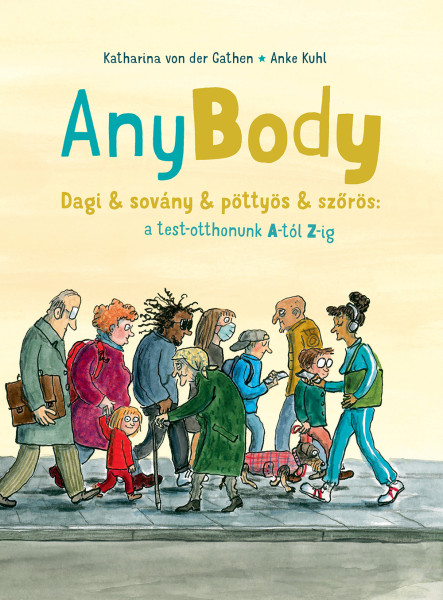 ANYBODY - DAGI & SOVÁNY & PÖTTYÖS & SZŐRÖS A TEST - OTTHONUNK A-TÓL Z-IG.