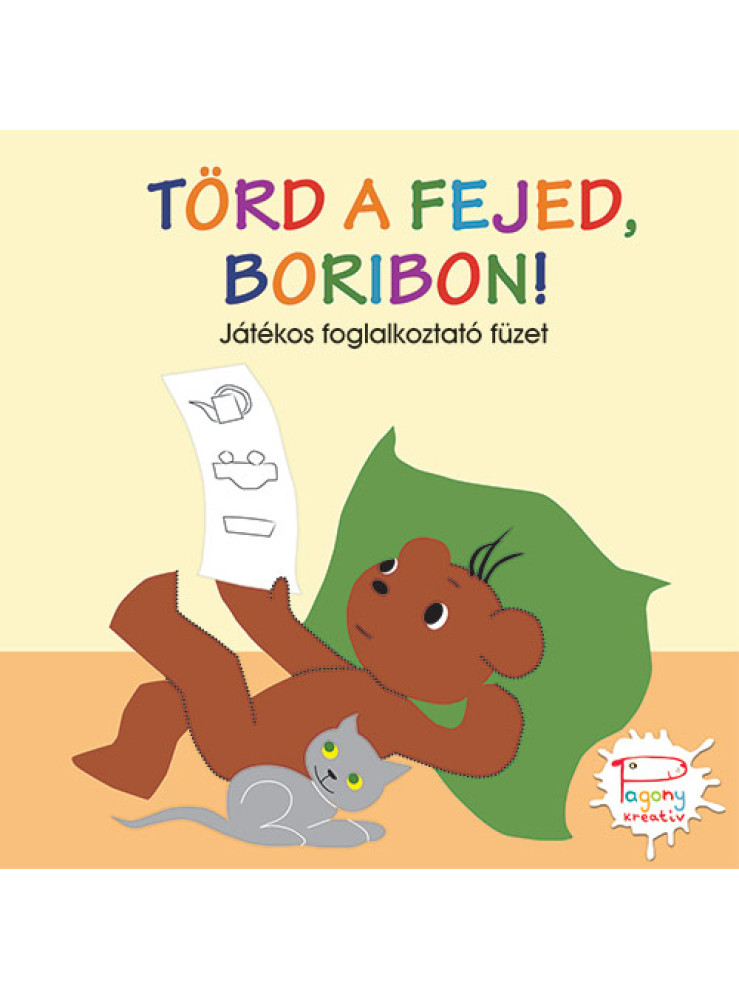 TÖRD A FEJED, BORIBON! - JÁTÉKOS FOGLALKOZTATÓ FÜZET