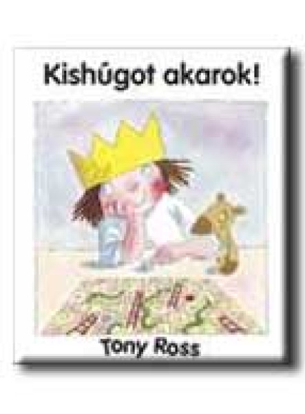 KISHÚGOT AKAROK!