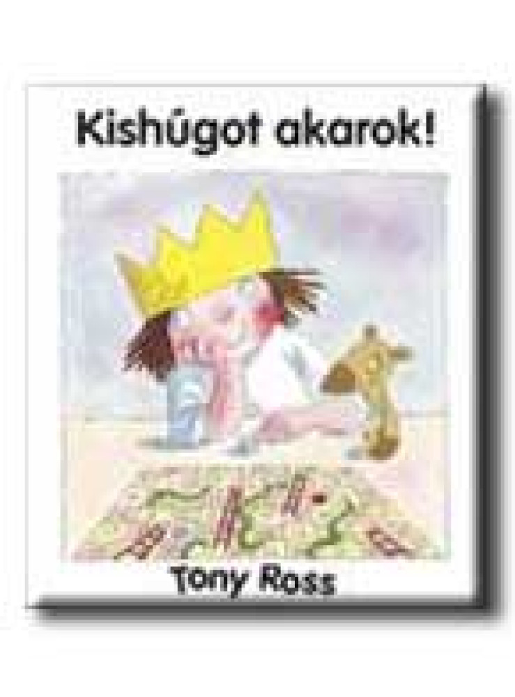 KISHÚGOT AKAROK! KISHÚGOT AKAROK!