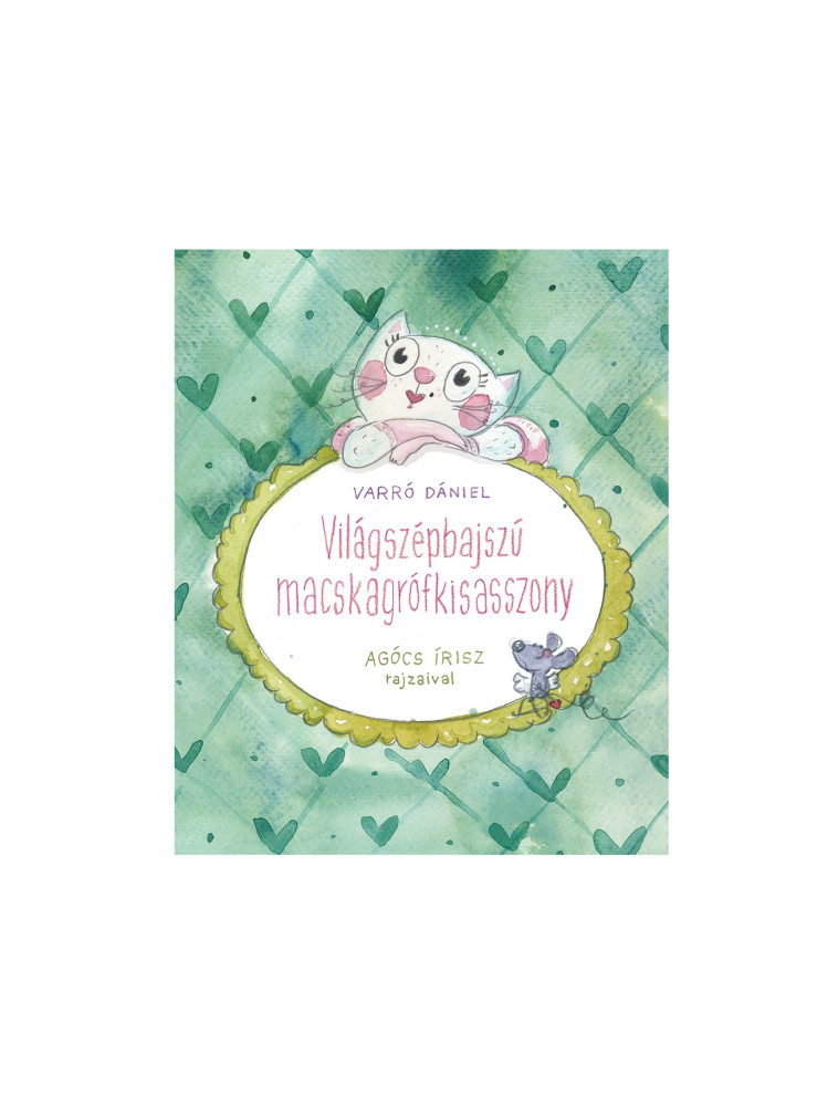 VILÁGSZÉPBAJSZÚ MACSKAGRÓFKISASSZONY