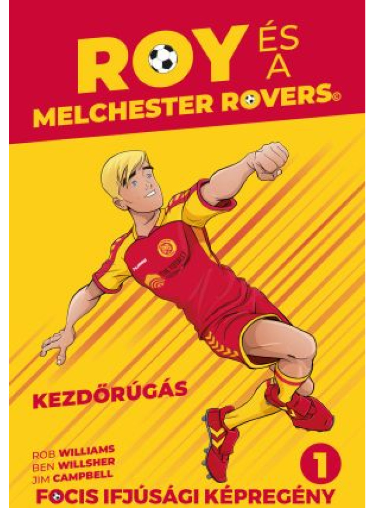 ROY ÉS A MELCHESTER ROVERS - KEZDŐRÚGÁS ROY ÉS A MELCHESTER ROVERS - KEZDŐRÚGÁS