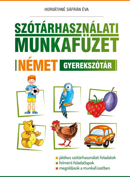 SZÓTÁRHASZNÁLATI MUNKAFÜZET - NÉMET GYEREKSZÓTÁR