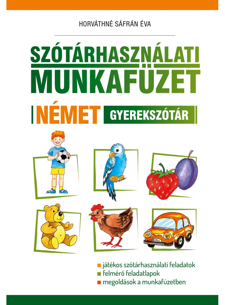SZÓTÁRHASZNÁLATI MUNKAFÜZET - NÉMET GYEREKSZÓTÁR SZÓTÁRHASZNÁLATI MUNKAFÜZET - NÉMET GYEREKSZÓTÁR