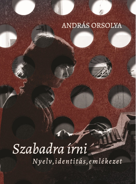 SZABADRA ÍRNI - NYELV, IDENTITÁS, EMLÉKEZET
