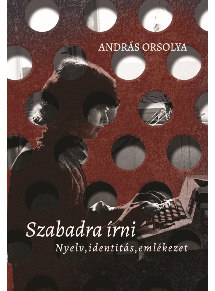 SZABADRA ÍRNI - NYELV, IDENTITÁS, EMLÉKEZET