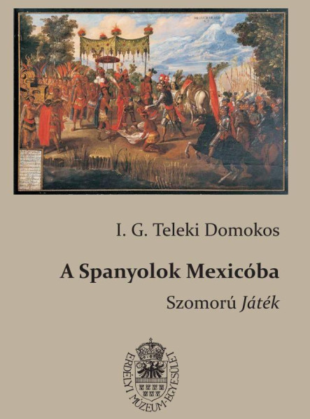 A SPANYOLOK MEXICÓBA - SZOMORÚ JÁTÉK