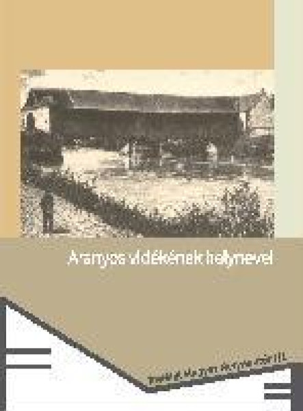 ARANYOS VIDÉKÉNEK HELYNEVEI