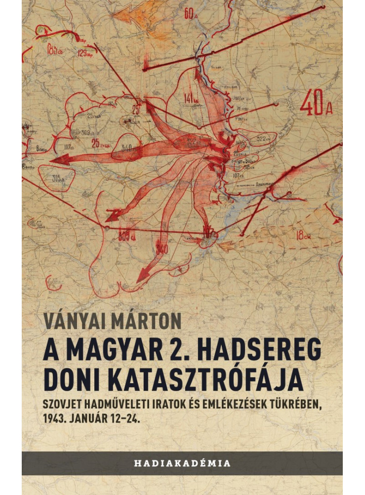 A MAGYAR 2. HADSEREG DONI KATASZTRÓFÁJA