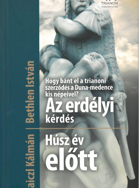 HOGY BÁNT EL A TRIANONI SZERZŐDÉS A DUNA-MEDENCE KIS NÉPEIVEL? AZ ERDÉLYI KÉRDÉS