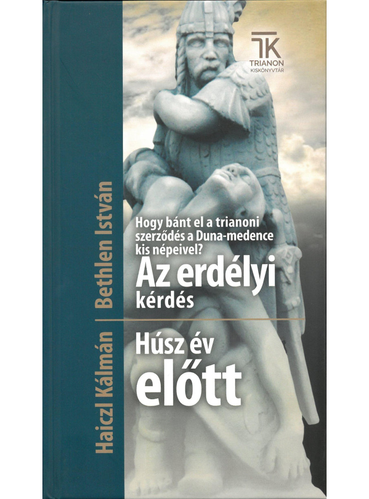 HOGY BÁNT EL A TRIANONI SZERZŐDÉS A DUNA-MEDENCE KIS NÉPEIVEL? AZ ERDÉLYI KÉRDÉS
