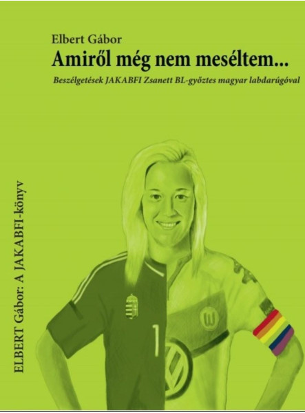 AMIRŐL MÉG NEM MESÉLTEM...- BESZÉLGETÉSEK JAKABFI ZSANETT, BL-GYŐZTES MAGYAR AMIRŐL MÉG NEM MESÉLTEM...- BESZÉLGETÉSEK JAKABFI ZSANETT, BL-GYŐZTES MAGYAR