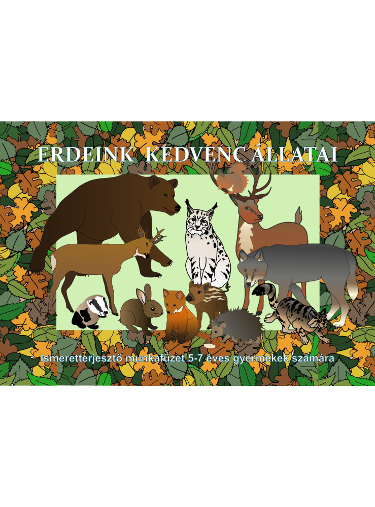 ERDEINK KEDVENC ÁLLATAI ERDEINK KEDVENC ÁLLATAI