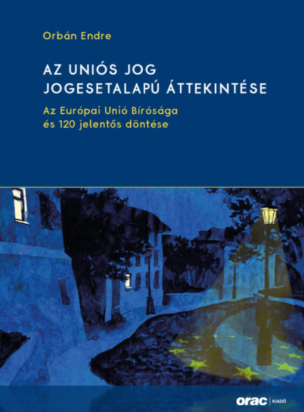 AZ UNIÓS JOG JOGESETALAPÚ ÁTTEKINTÉSE