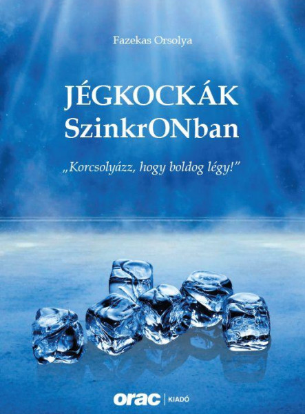 JÉGKOCKÁK  SZINKRONBAN  KORCSOLYÁZZ, HOGY BOLDOG LÉGY!
