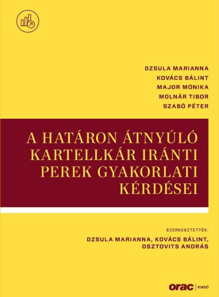 A HATÁRON ÁTNYÚLÓ KARTELLKÁR IRÁNTI PEREK GYAKORLATI KÉRDÉSEI