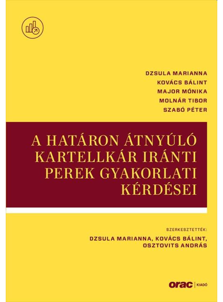 A HATÁRON ÁTNYÚLÓ KARTELLKÁR IRÁNTI PEREK GYAKORLATI KÉRDÉSEI