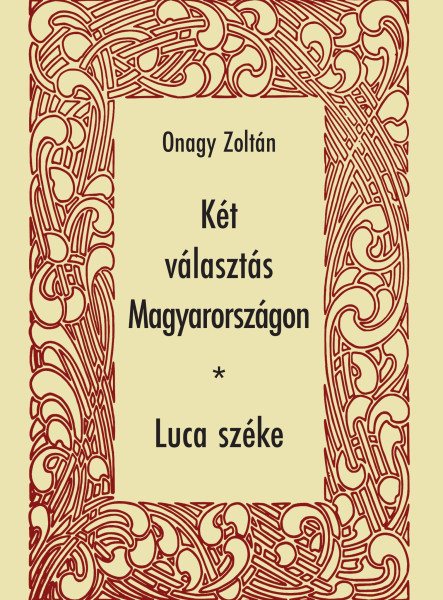 KÉT VÁLASZTÁS MAGYARORSZÁGON  LUCA SZÉKE