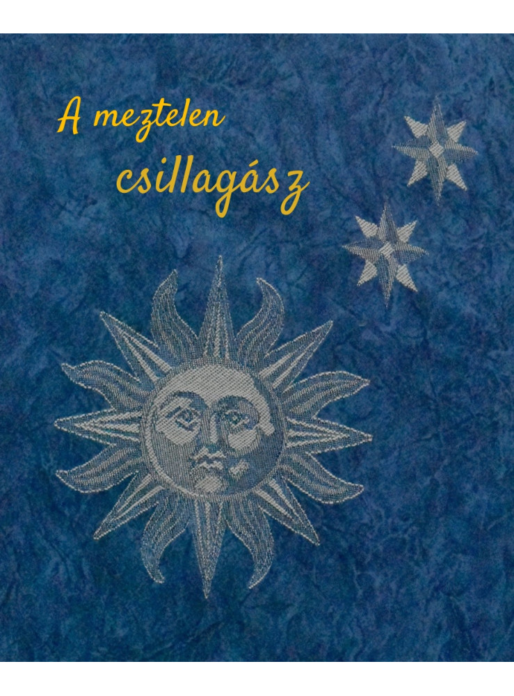 A MEZTELEN CSILLAGÁSZ