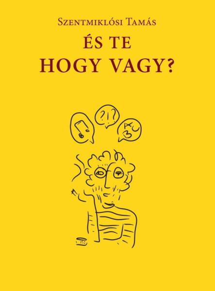 ÉS TE HOGY VAGY?